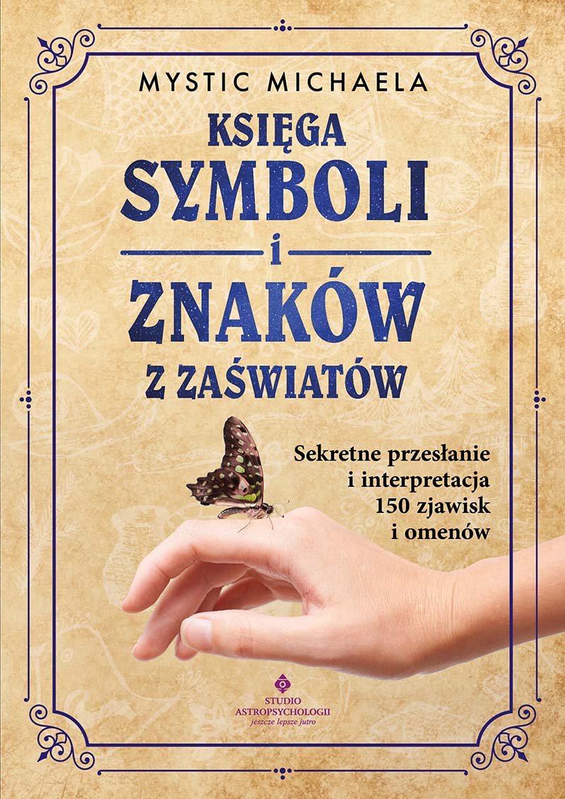 Księga symboli i znaków z zaświatów. Sekretne przesłanie i interpretacja 150 zjawisk i omenów, zdjęcie produktu, kategoria Rozwój duchowy i ezoteryka