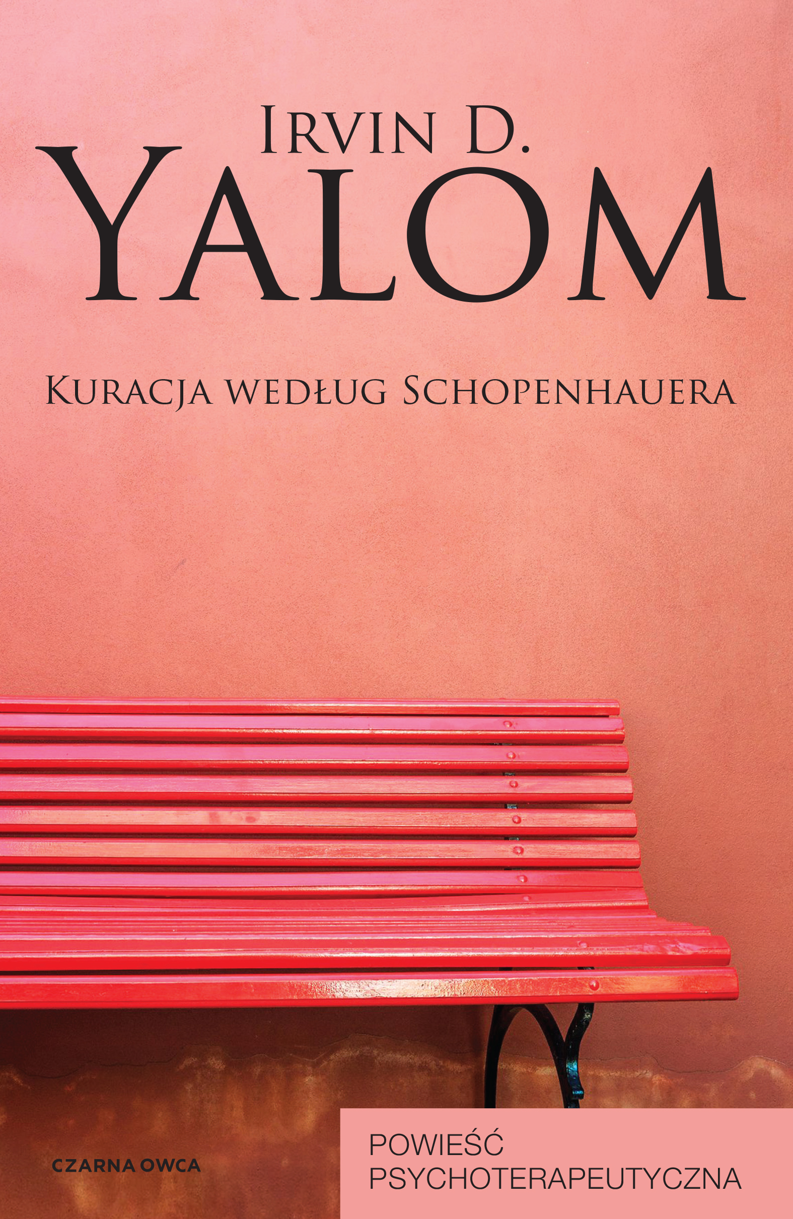 Kuracja według Schopenhauera. Powieść psychoterapeutyczna. Irvin D. Yalom, zdjęcie produktu, kategoria Psychologia i psychoterapia
