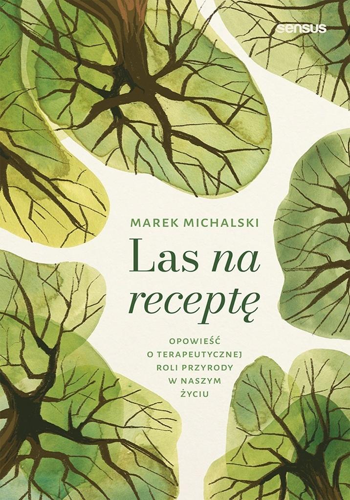 Las na receptę. Opowieść o terapeutycznej roli.., zdjęcie produktu, kategoria Aktywność fizyczna