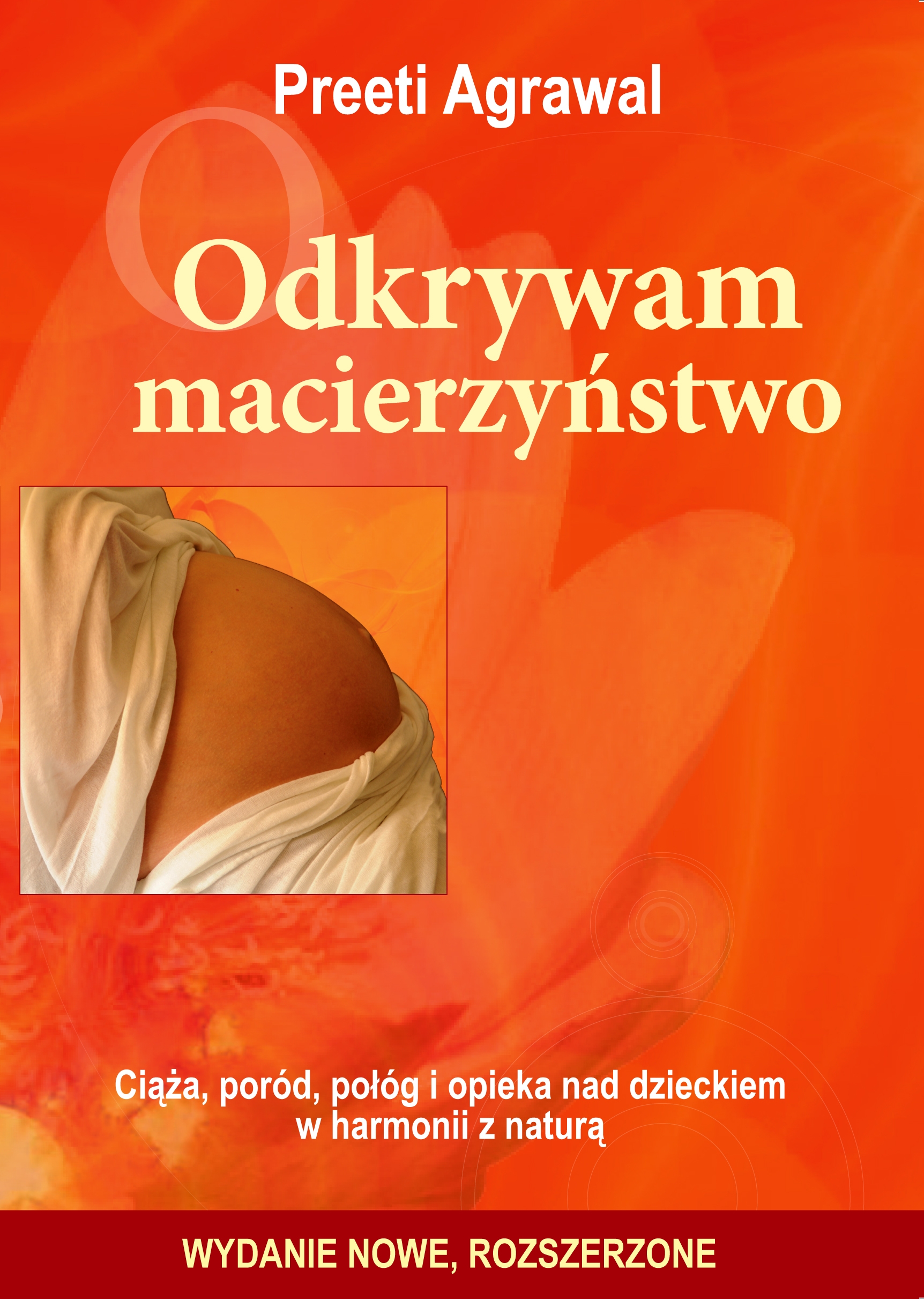 Odkrywam macierzyństwo. Ciąża, poród, połóg i opieka nad dzieckiem w harmonii z naturą, zdjęcie produktu, kategoria Ciąża i macierzyństwo