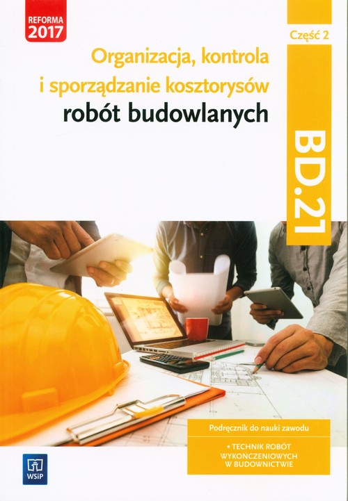 Organizacja,kontr. i sporz. kosztorysów.BD.21.cz.2, zdjęcie produktu, kategoria Podręczniki