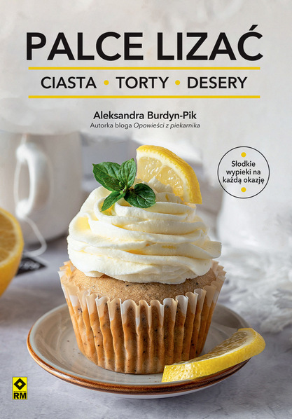 Palce lizać Ciasta torty i desery, zdjęcie produktu, kategoria Kulinaria i diety