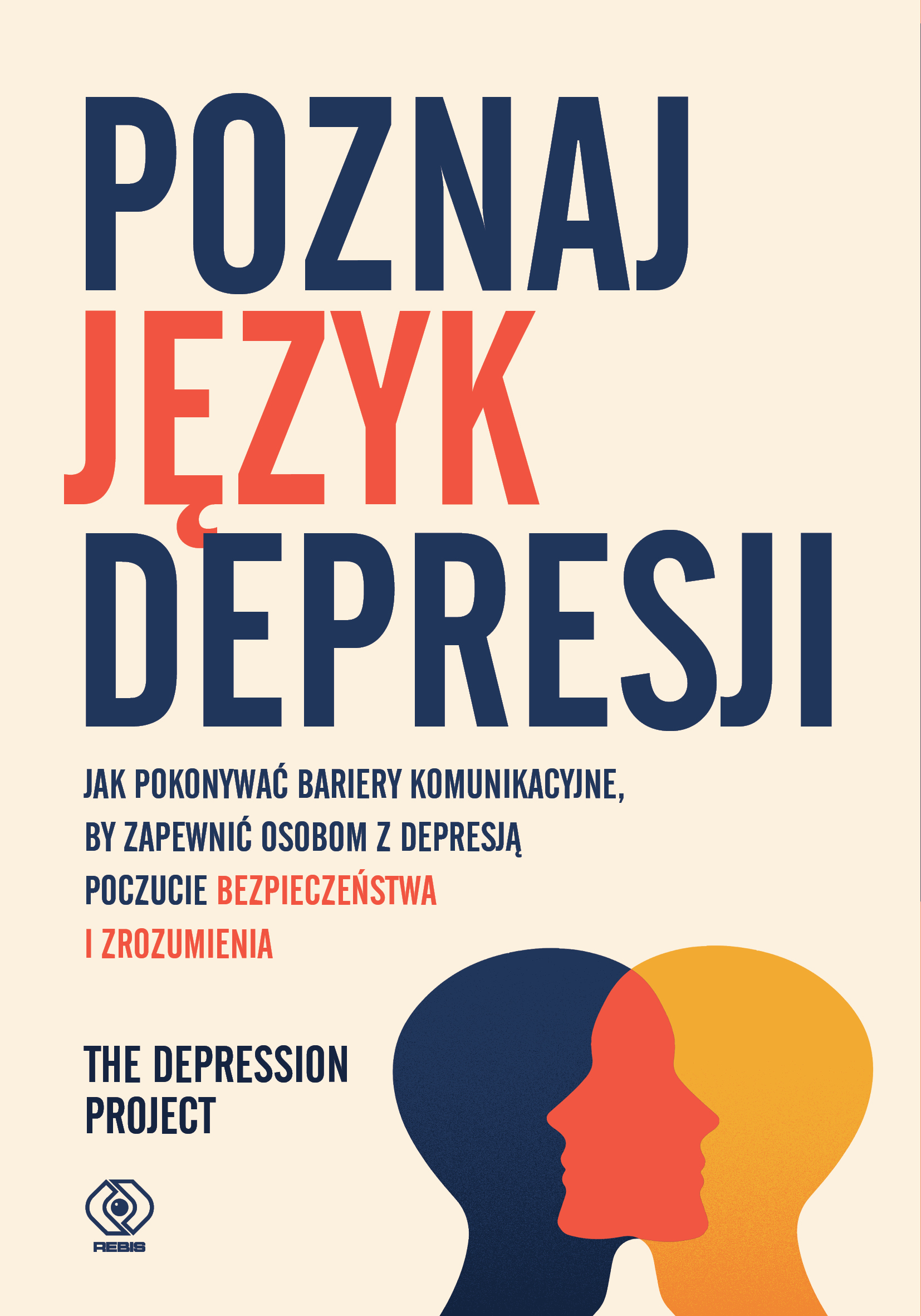 Poznaj język depresji. Jak pokonywać bariery komunikacyjne, by zapewnić osobom z depresją poczucie bezpieczeństwa i zrozumienia, zdjęcie produktu, kategoria Psychologia i psychoterapia