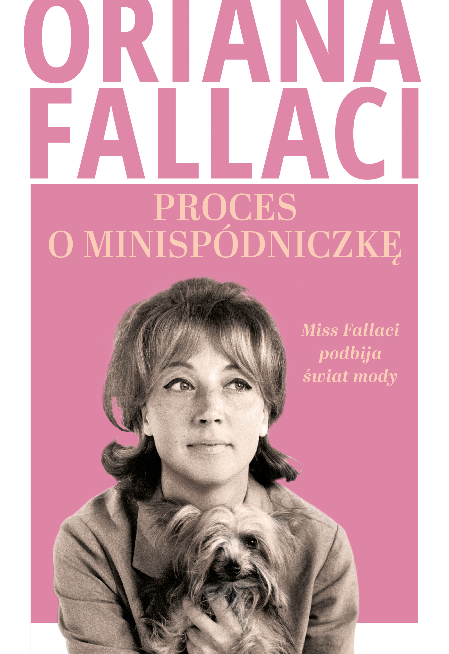Proces o minispódniczkę. Miss Fallaci podbija świat mody, zdjęcie produktu, kategoria Książki