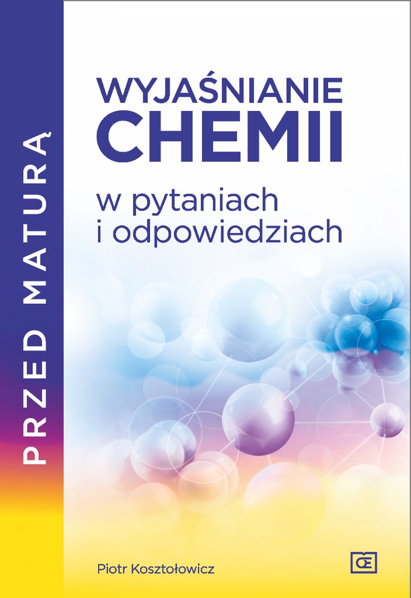 Przed maturą Wyjaśnianie chemii w pytaniach i odpowiedziach, zdjęcie produktu, kategoria Chemia