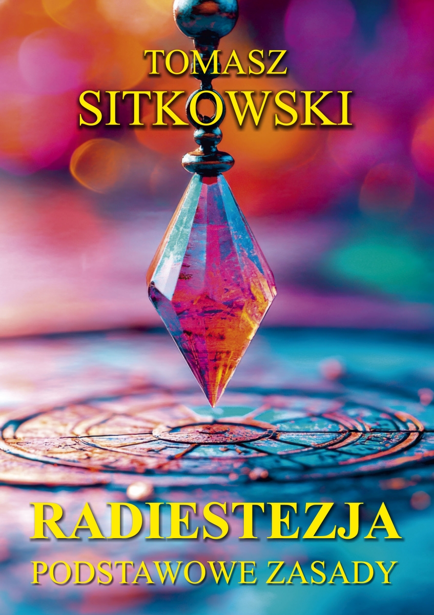 Radiestezja. Podstawowe zasady, zdjęcie produktu, kategoria Rozwój duchowy i ezoteryka