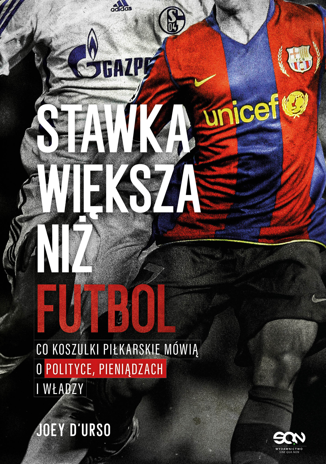 Stawka większa niż futbol. Co koszulki piłkarskie mówią o polityce, pieniądzach i władzy?, zdjęcie produktu, kategoria Aktywność fizyczna