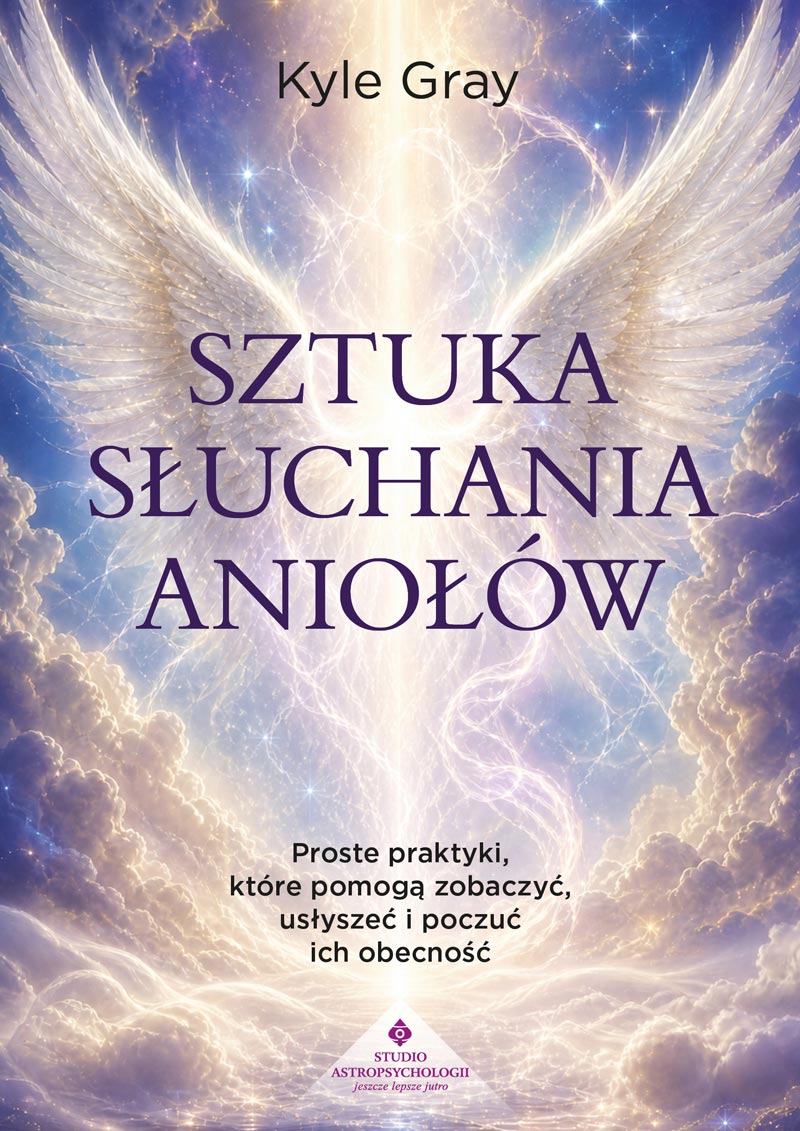 Sztuka słuchania aniołów. Proste praktyki, które pomogą zobaczyć, usłyszeć i poczuć ich obecność, zdjęcie produktu, kategoria Rozwój duchowy i ezoteryka