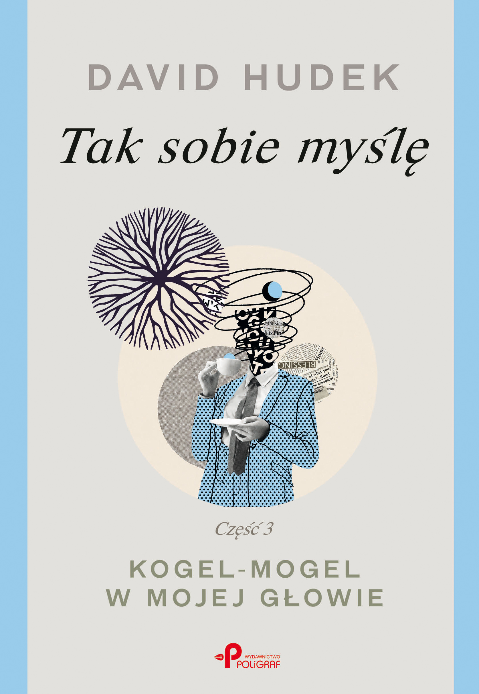 Tak sobie myślę. Część 3. Kogel-mogel w mojej głowie, zdjęcie produktu, kategoria Osobowość i samorealizacja