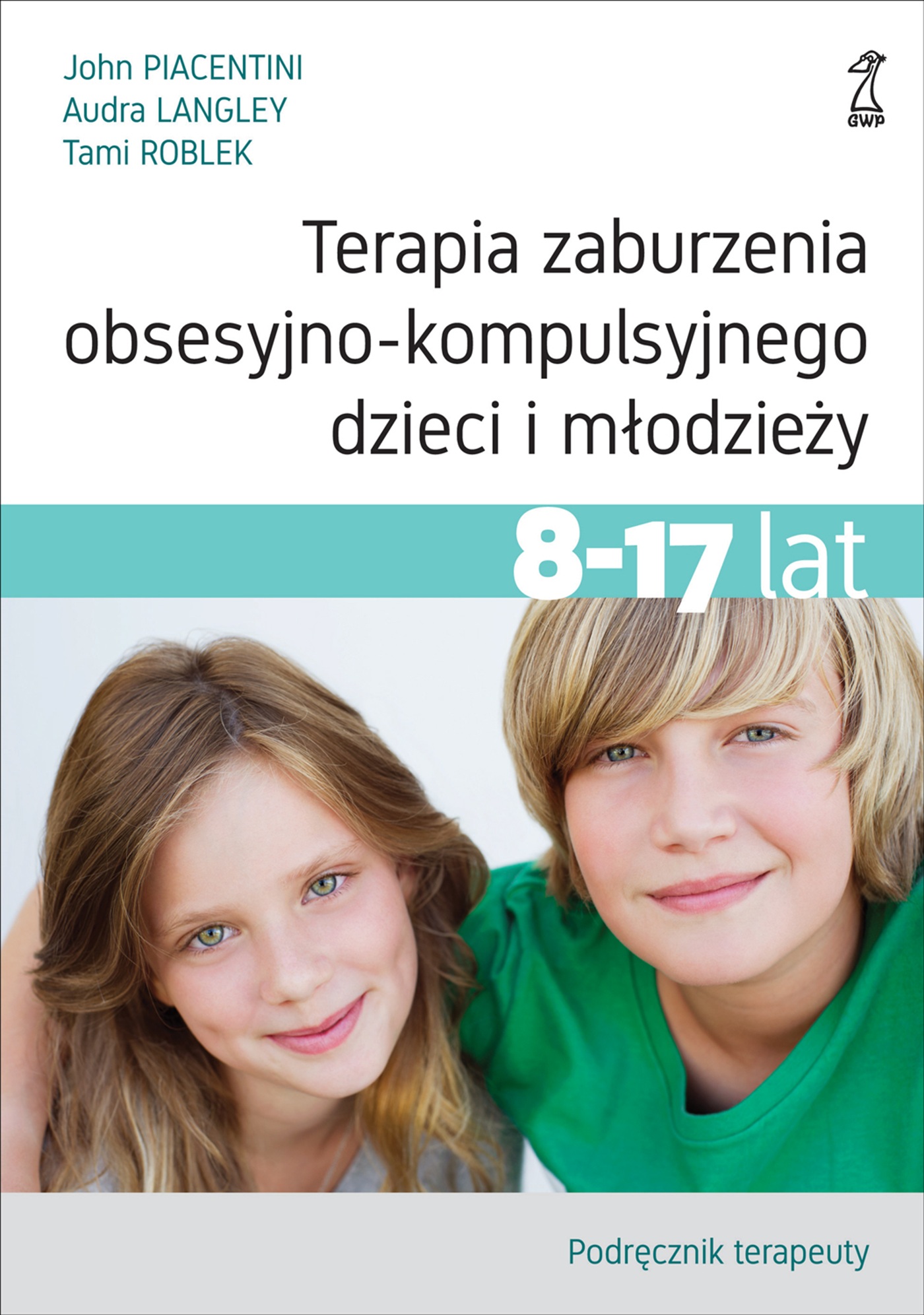 Terapia zaburzenia obsesyjno-kompulsyjnego dzieci i młodzieży. Podręcznik terapeuty, zdjęcie produktu, kategoria Medycyna niekonwencjonalna