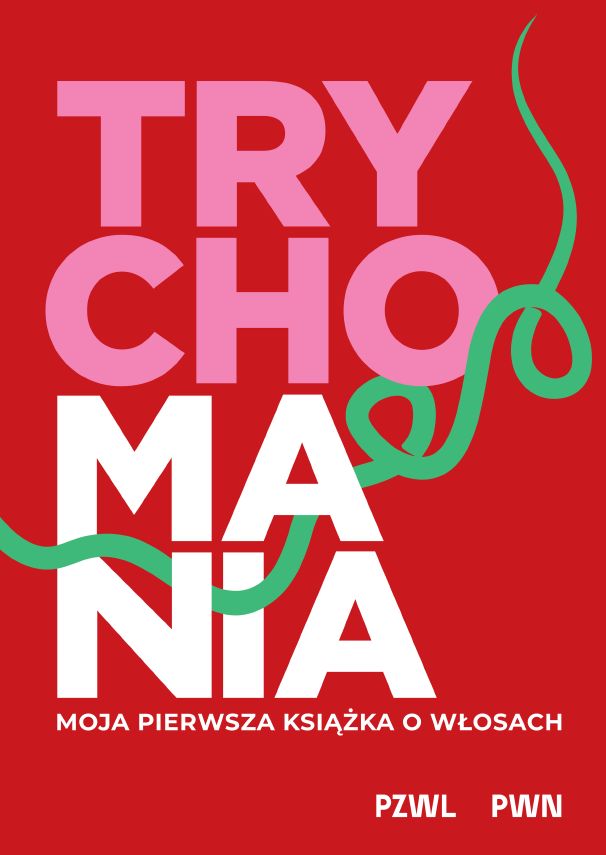 TRYCHOMANIA. Moja pierwsza książka o włosach, zdjęcie produktu, kategoria Uroda