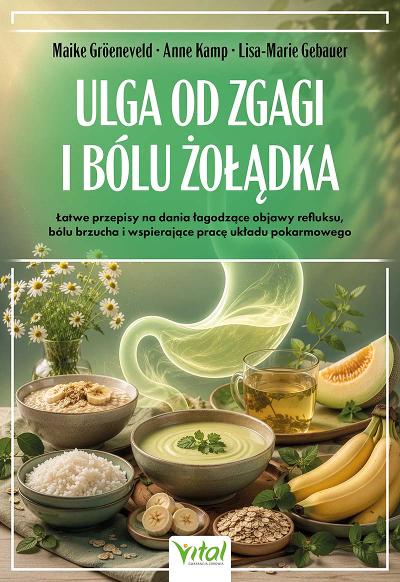 Ulga od zgagi i bólu żołądka. Łatwe przepisy na dania łagodzące objawy refluksu, bólu brzucha, i uzdrawiające pracę układu pokarmowego, zdjęcie produktu, kategoria Diety