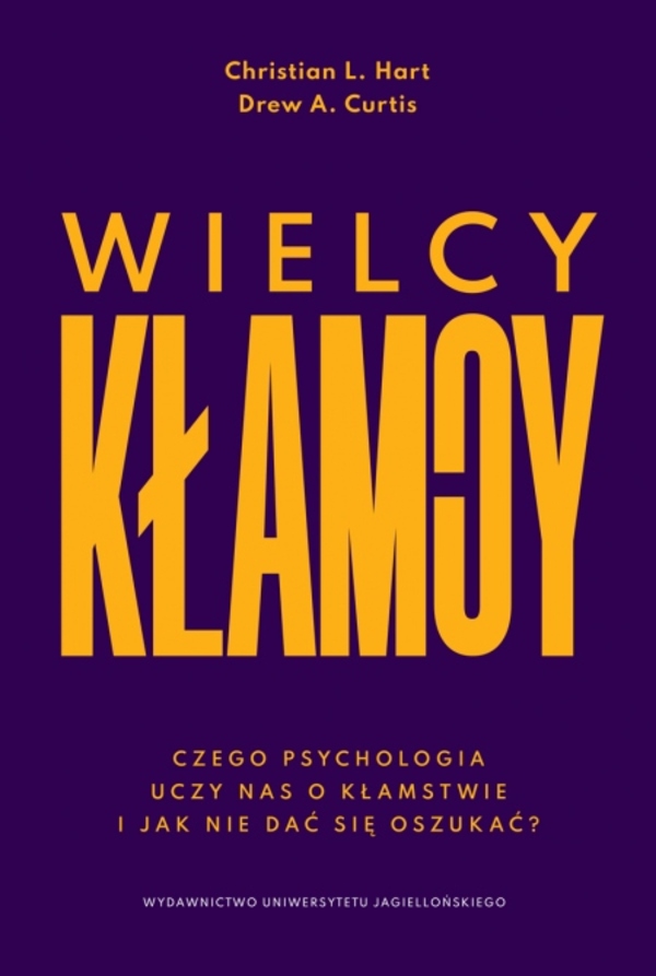 Wielcy kłamcy. Czego psychologia uczy nas o kłamstwie i jak nie dać się oszukać?, zdjęcie produktu, kategoria Psychologia i psychoterapia