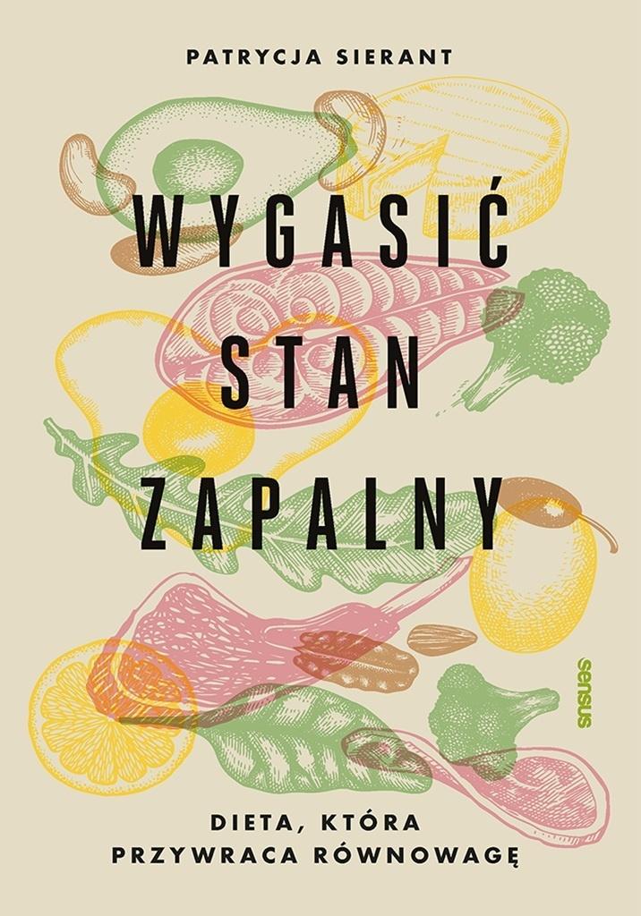 Wygasić stan zapalny. Dieta, która przywraca równowagę, zdjęcie produktu, kategoria Uroda