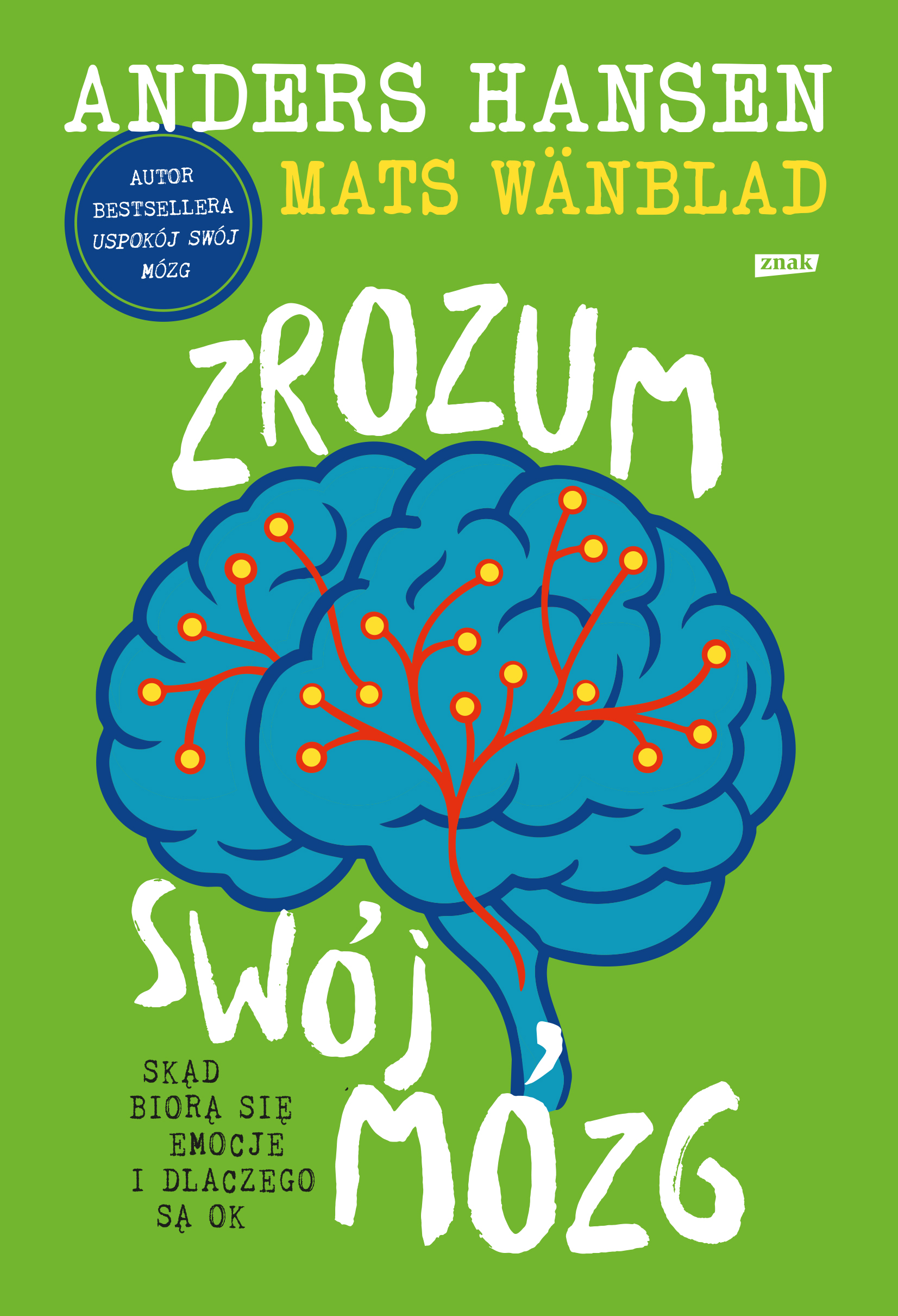Zrozum swój mózg. Skąd biorą się emocje i dlaczego są OK, zdjęcie produktu, kategoria Uczucia i emocje