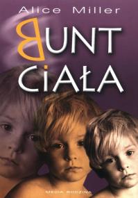 Okładka książki Bunt ciała - Alice Miller