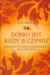Okładka książki Dobro jest, kiedy je czynisz