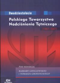 Okładka książki Dwudziestolecie Polskiego Towarzystwa Nadciśnienia Tętniczego 1987 - 2007