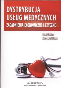 Dystrybucja usług medycznych. Autor: Dolan Paul, Olsen Jan Abel. ZdrowePodejscie.pl Okładka książki Dystrybucja usług medycznych