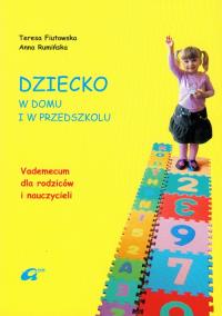 Dziecko w domu i w przedszkolu. Autor: Teresa Fiutowska, Anna Rumińska. ZdrowePodejscie.pl Okładka książki Dziecko w domu i w przedszkolu