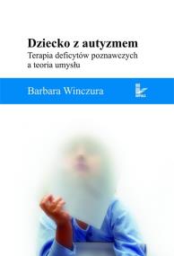Dziecko z autyzmem. Autor: Barbara Winczura. ZdrowePodejscie.pl Okładka książki Dziecko z autyzmem