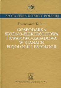 Okładka książki Gospodarka wodno elektrolitowa i kwasowo zasadowa w stanach fizjologii i patologii