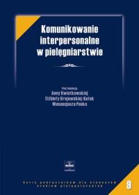 Okładka książki Komunikowanie interpersonalne w pielęgniarstwie