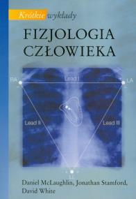 Krótkie wykłady Fizjologia człowieka. Autor: McLaughlin Daniel, Stamford Jonathan, White David. ZdrowePodejscie.pl Okładka książki Krótkie wykłady Fizjologia człowieka