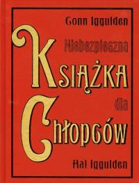 Niebezpieczna książka dla chłopców. Autor: Gonn Iggulden, Hal Iggulden. ZdrowePodejscie.pl Okładka książki Niebezpieczna książka dla chłopców