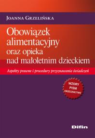Okładka książki Obowiązek alimentacyjny oraz opieka nad małoletnim dzieckiem