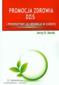 Okładka książki Promocja zdrowia dziś i perspektywy jej rozwoju w Europie