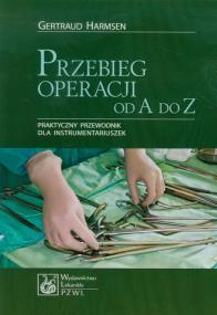 Przebieg operacji od A do Z. Autor: Harmsen Gertraud. ZdrowePodejscie.pl Okładka książki Przebieg operacji od A do Z