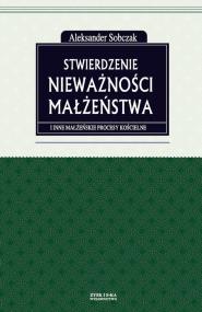 Okładka książki Stwierdzenie nieważności małżeństwa i inne małżeńskie procesy kościelne