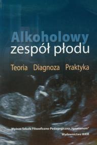 Okładka książki Alkoholowy zespół płodu