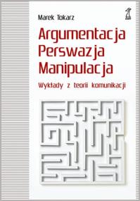 Okładka książki Argumentacja. Perswazja. Manipulacja.