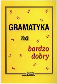 Okładka książki Gramatyka na bardzo dobry GRAM