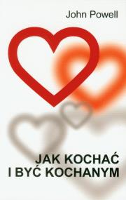 Okładka książki Jak kochać i być kochanym