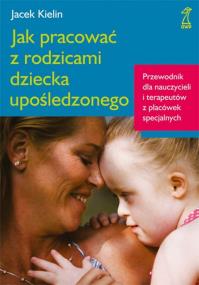 Okładka książki Jak pracować z rodzicami dziecka upośledzonego
