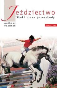 Okładka książki Jeździectwo - skoki przez przeszkody