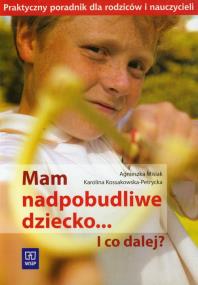 Okładka książki Mam nadpobudliwe dziecko i co dalej