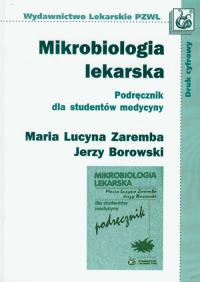 Mikrobiologia lekarska. Autor: Zaremba Maria Lucyna, Zaborowski Jerzy. ZdrowePodejscie.pl Okładka książki Mikrobiologia lekarska