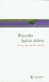 Okładka książki Myśli na każdy dzień. Wszystko będzie dobrze DiKŚW