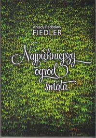 Okładka książki Najpiękniejszy ogród świata