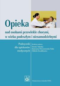 Opieka nad osobami przewlekle chorymi, w wieku podeszlym i niesamodzielnymi. Wydawca: PZWL. ZdrowePodejscie.pl Opakowanie Opieka nad osobami przewlekle chorymi, w wieku podeszlym i niesamodzielnymi