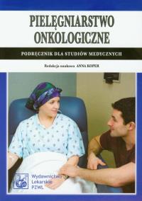 Pielęgniarstwo onkologiczne Podręcznik dla studiów medycznych. Wydawca: PZWL. ZdrowePodejscie.pl Opakowanie Pielęgniarstwo onkologiczne Podręcznik dla studiów medycznych