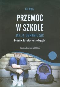 Okładka książki Przemoc w szkole Jak ja ograniczać