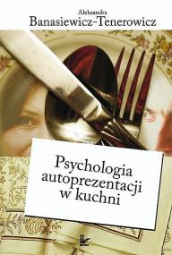 Okładka książki Psychologia autoprezentacji w kuchni