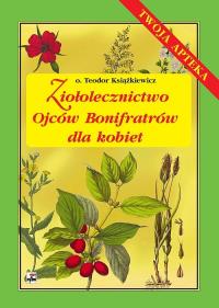 Okładka książki Ziołolecznictwo Ojców Bonifratrów dla kobiet