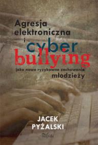 Okładka książki Agresja elektroniczna i cyberbullying