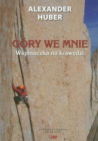 Okładka książki Góry we mnie. Wspinaczka na krawędzi
